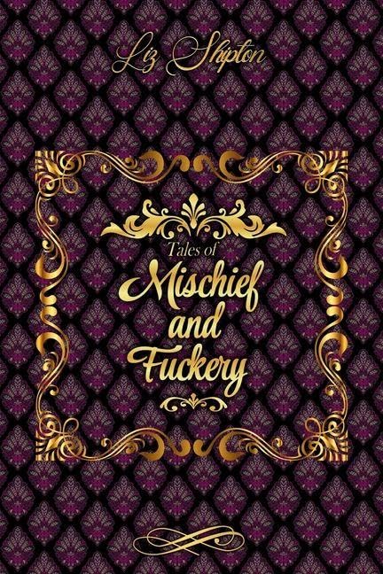 Tales of Mischief & Fuckery Contemporary literature