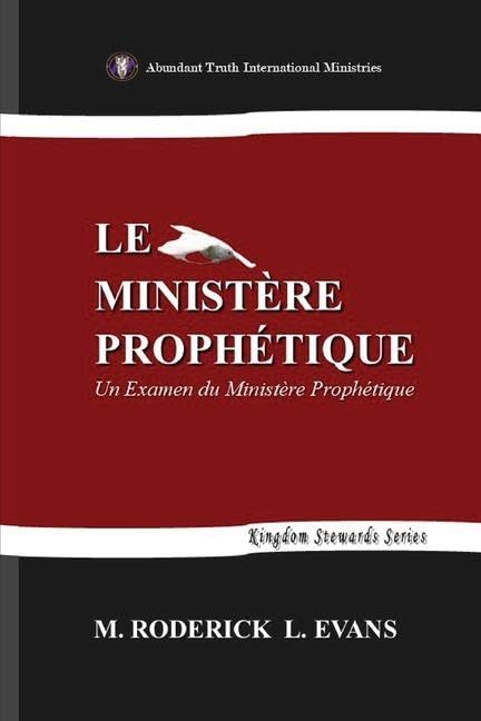 Le Ministère Prophétique: Un Examen du Ministère Prophétique Religion & Esotericism