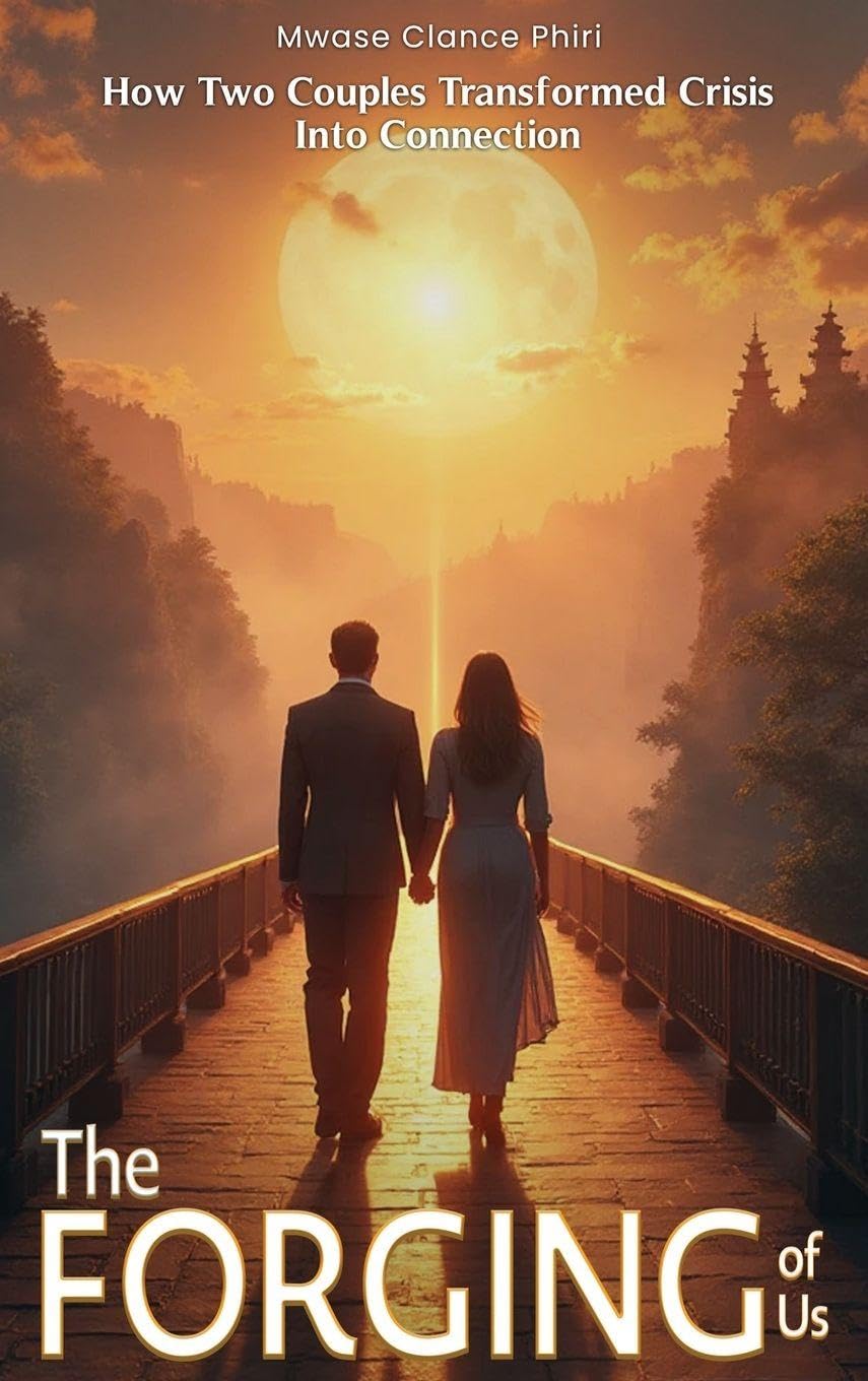 THE FORGING OF US How Two Couples Transformed Crisis Into Connection Partnership & Love