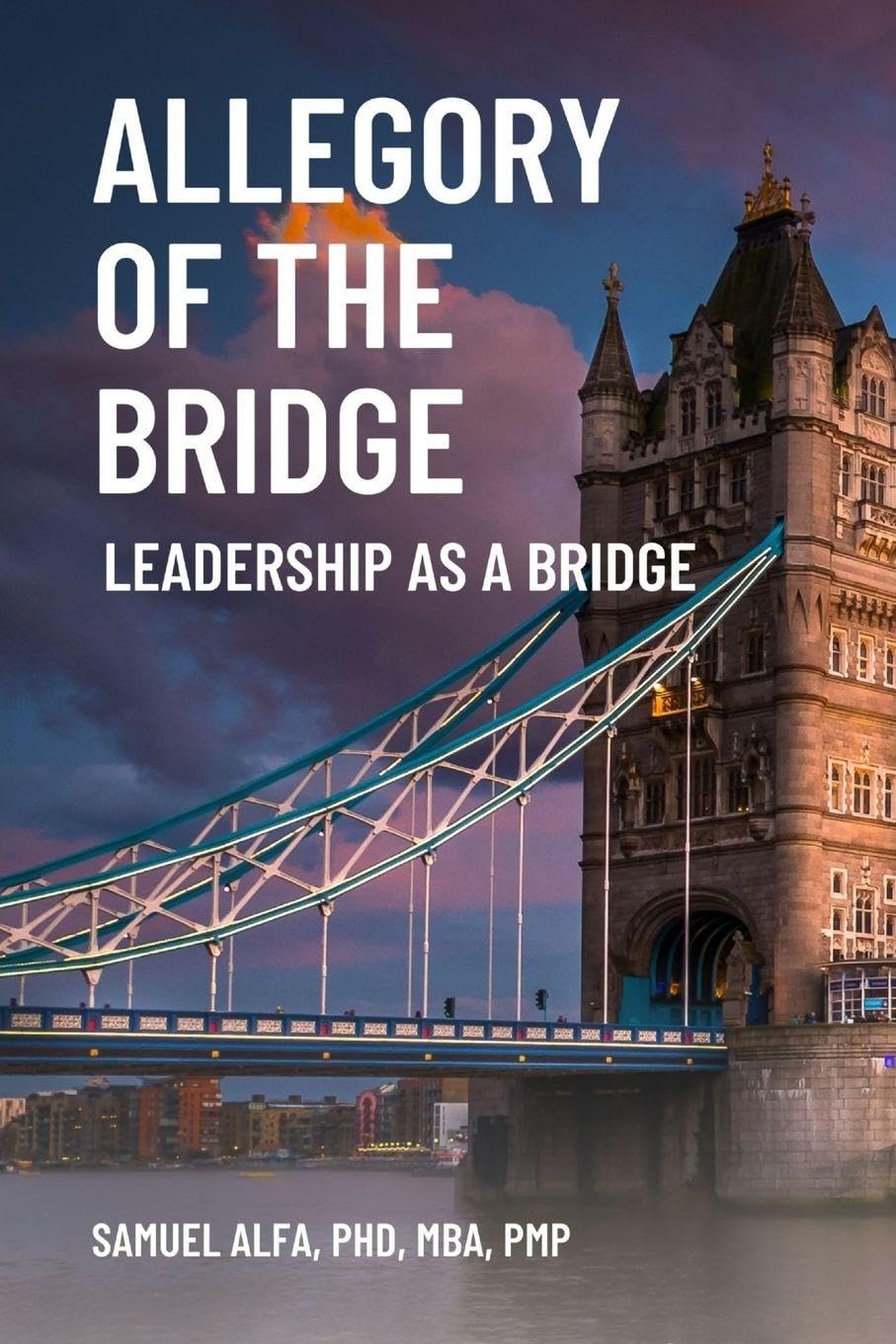 Allegory Of The Bridge - Leadership As A Bridge Law