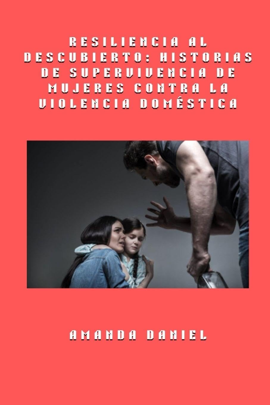 Resiliencia al descubierto - historias de supervivencia de mujeres contra la violencia doméstica Social Sciences