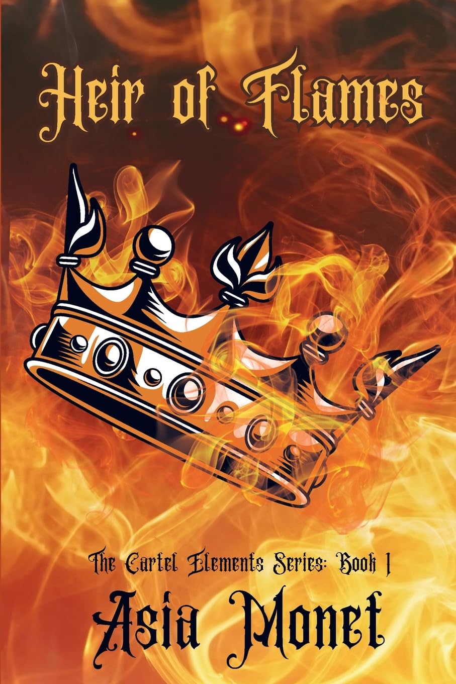 Heir of Flames: The Cartel Elements Series: Book 1 Contemporary literature
