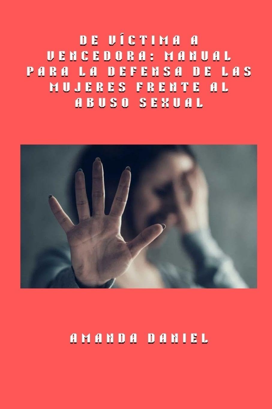 De víctima a vencedora - Manual para la defensa de las mujeres frente al abuso sexual Social Sciences