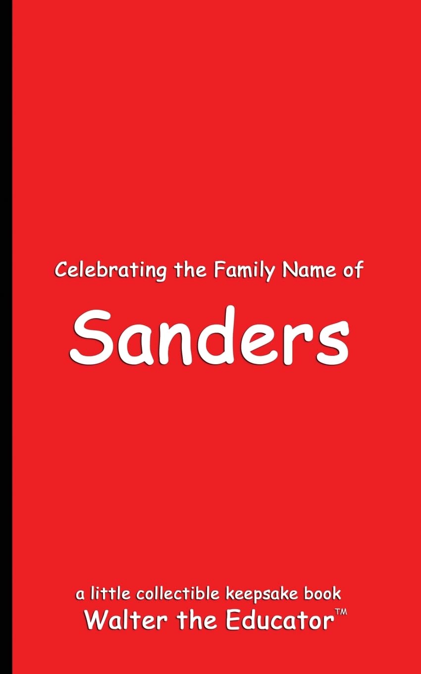 Celebrating the Family Name of Sanders (Celebrating Family Names Book) Parents & Children
