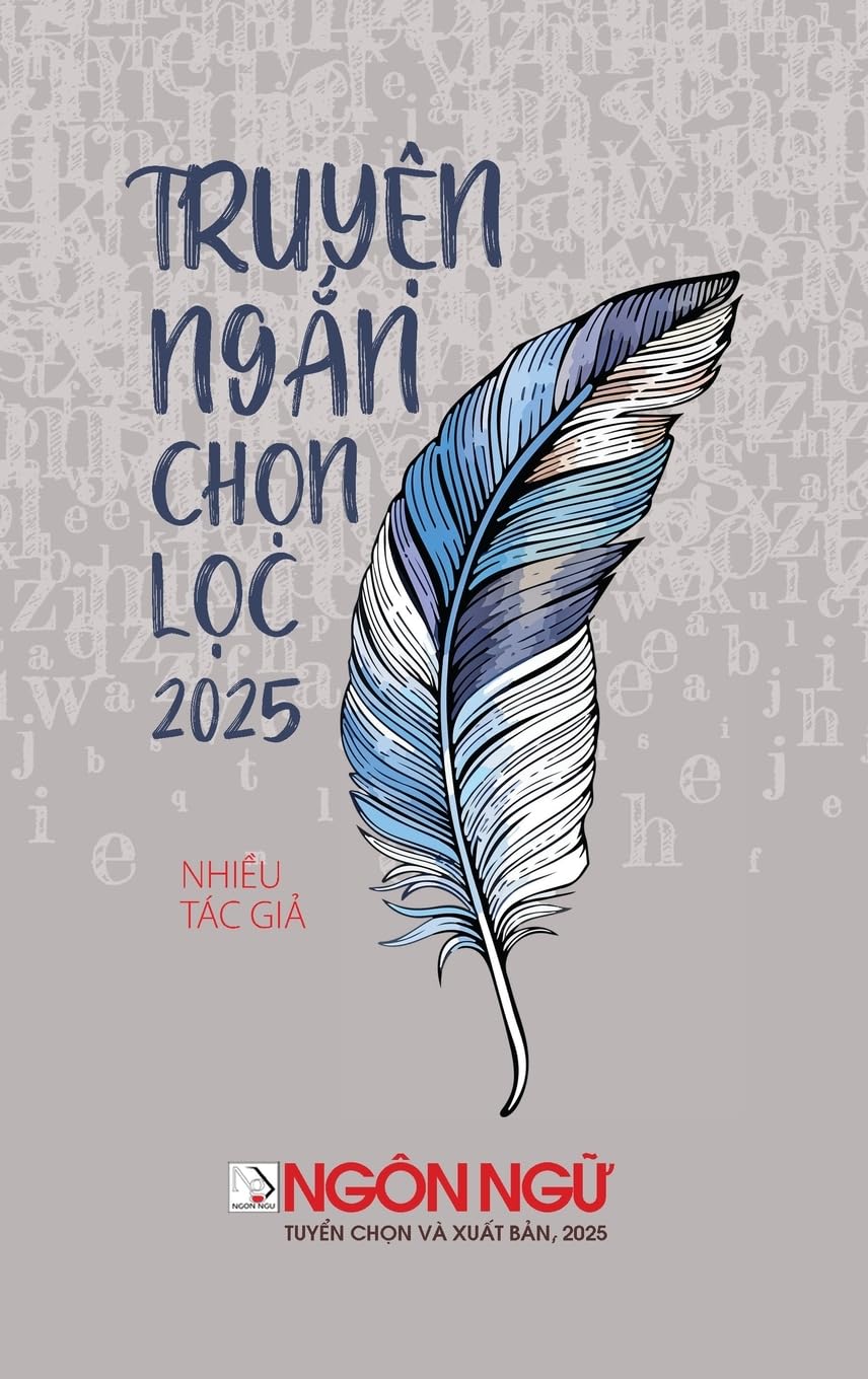 Ngôn Ng¿ - Tuy¿n T¿p Truy¿n Ng¿n Ch¿n L¿c 2025 (hardcover) Contemporary literature