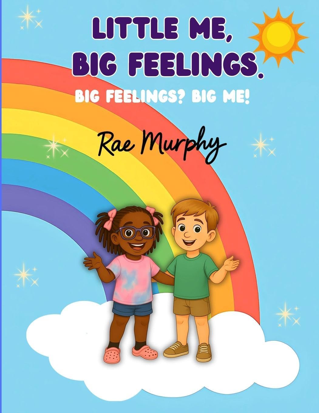 Little Me, Big Feelings. Big Feelings? Big Me! Education