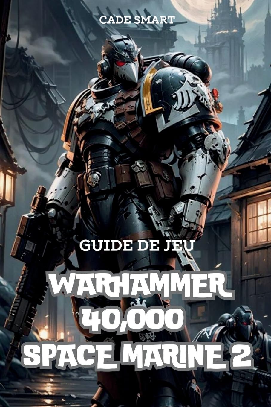 Guide de jeu Warhammer 40,000 Space Marine 2: Secrets, compétences et stratégies pour survivre Leisure & Fun