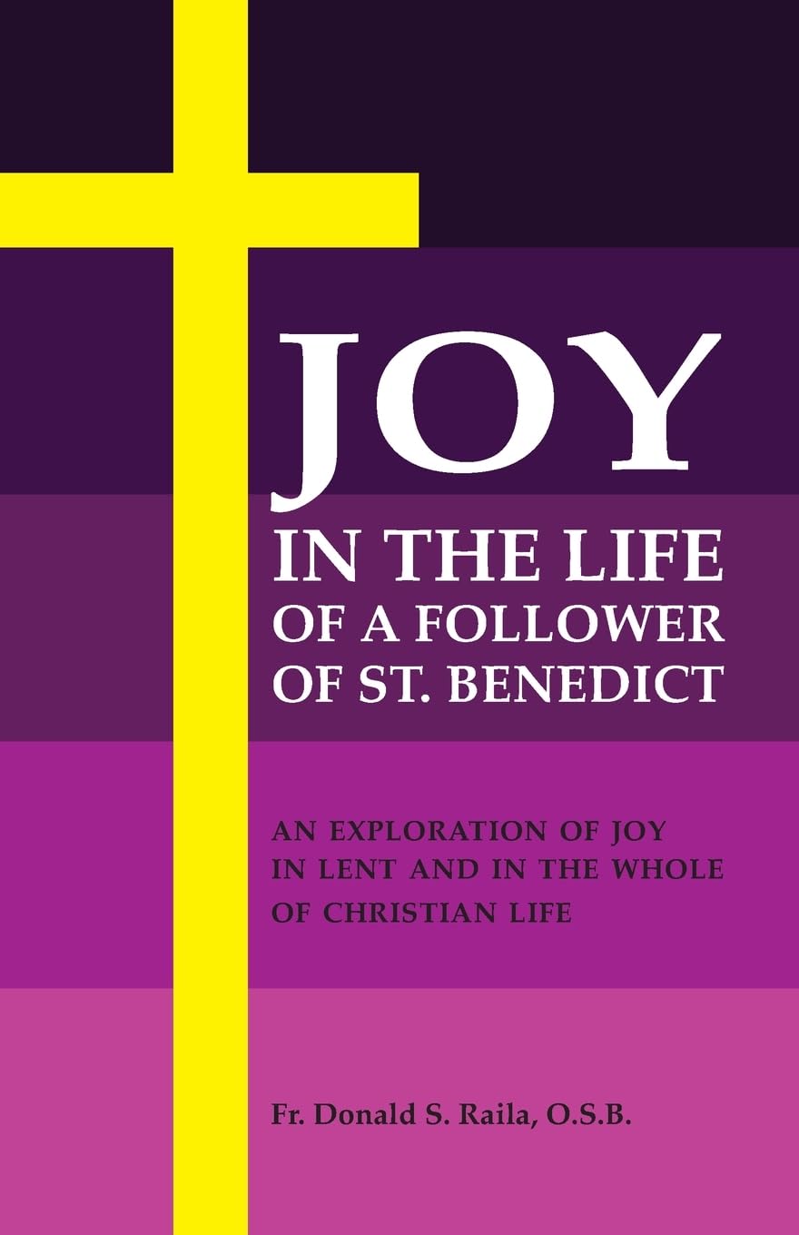 Joy in the Life of a Follower of St. Benedict Religion & Esotericism