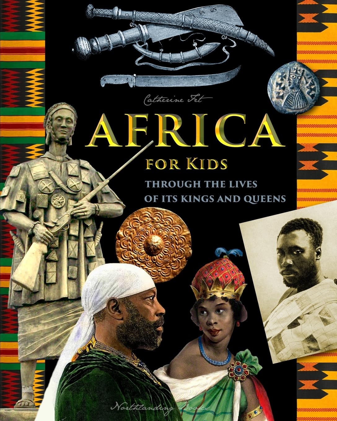 Africa for Kids - through the Lives of its Kings and Queens Politics & History