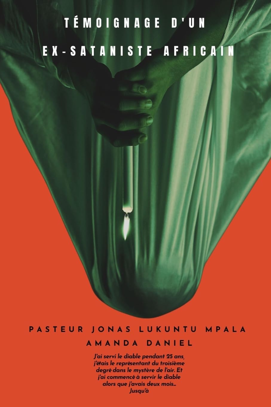 TÉMOIGNAGE D'UN EX-SATANISTE Africain - Pasteur JONAS LUKUNTU MPALA Religion & Esotericism