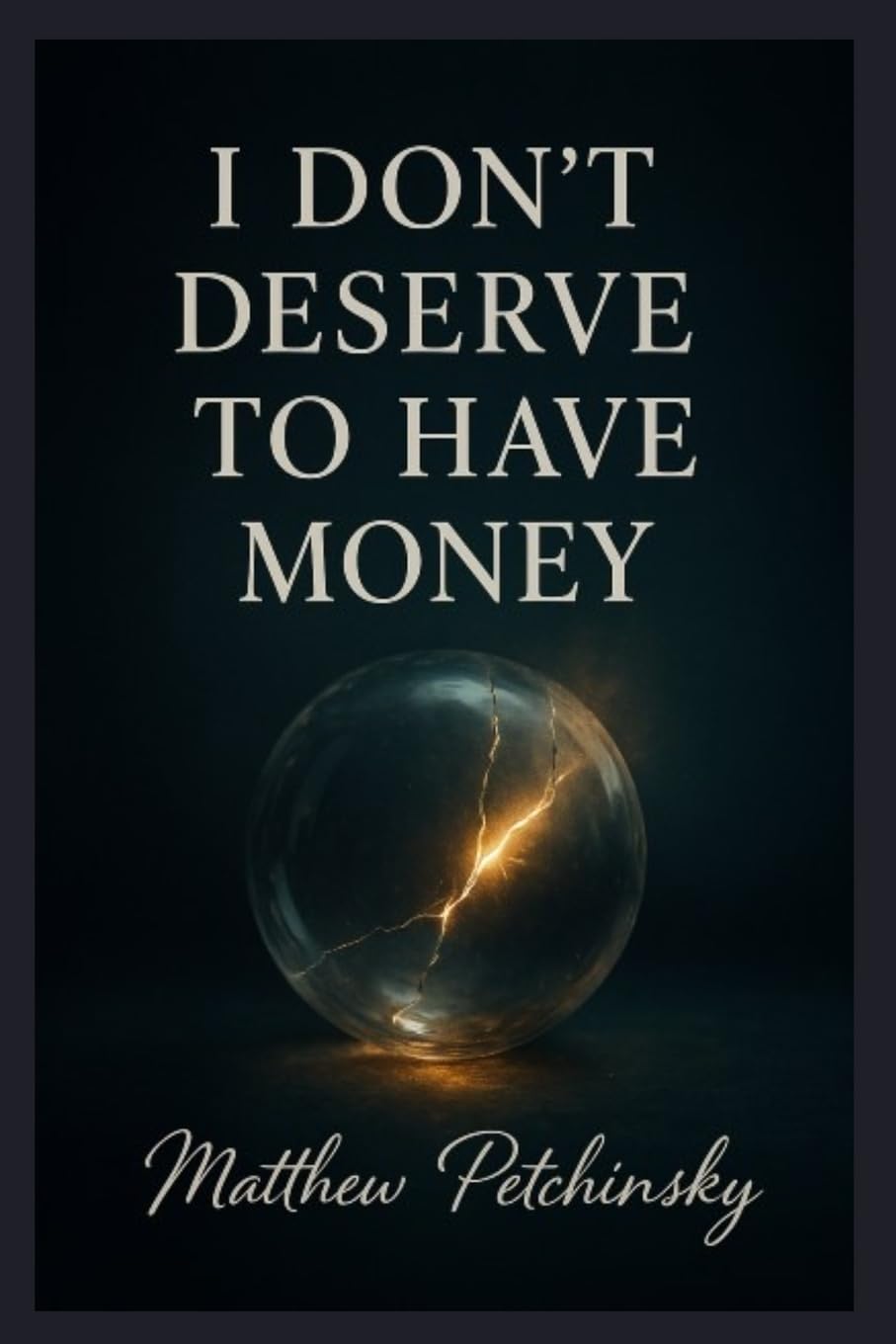 I Don't Deserve to Have Money Law