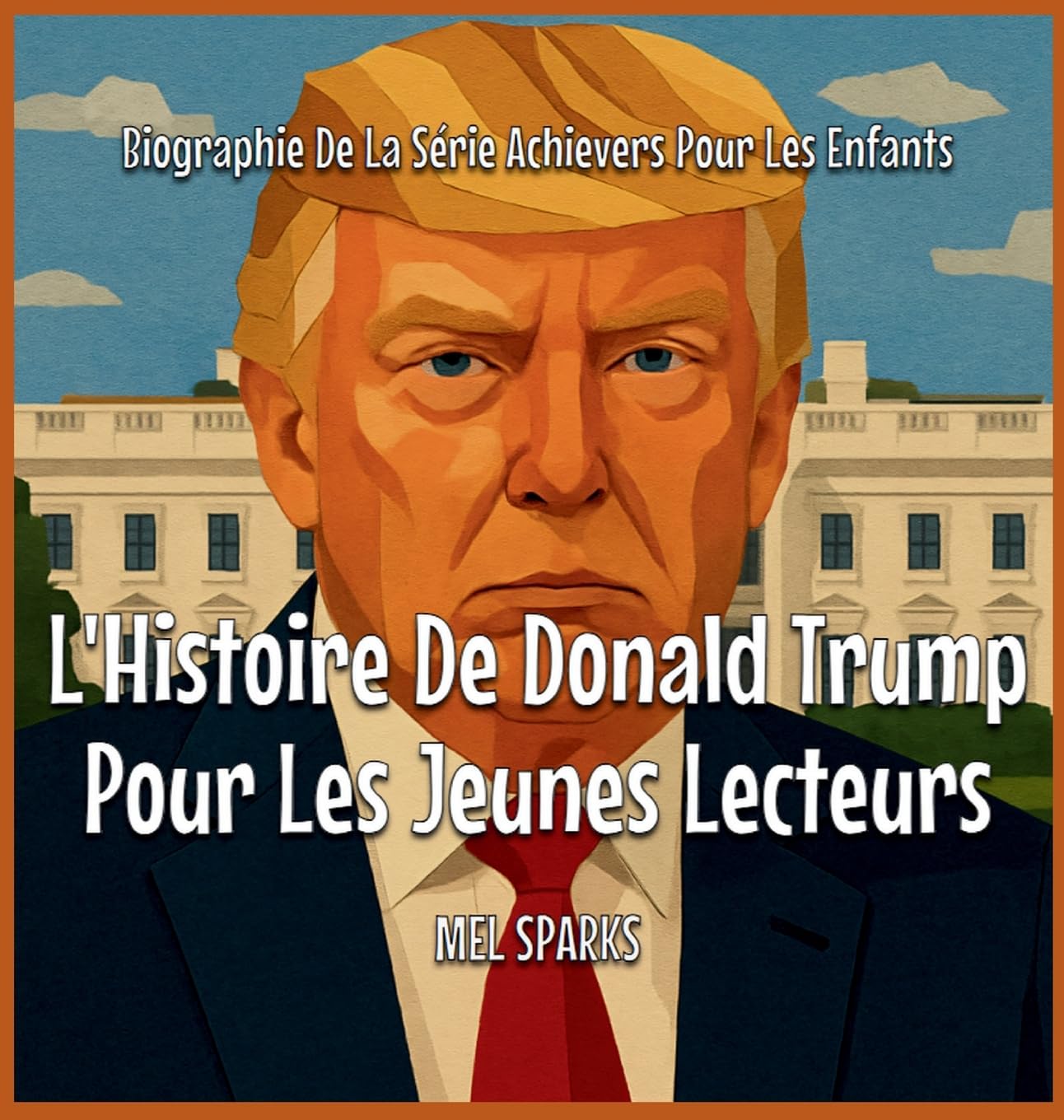 L'Histoire De Donald Trump Pour Les Jeunes Lecteurs Politics & History