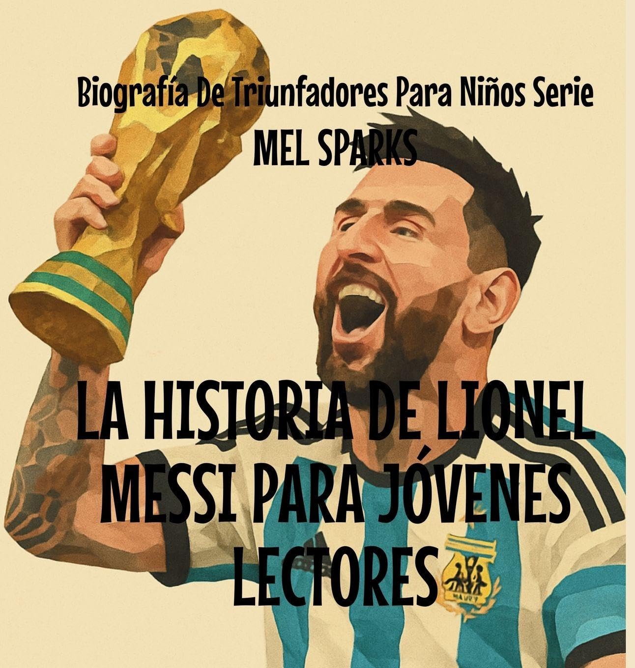 La Historia de Lionel Messi Para Jóvenes Lectores Non-fiction