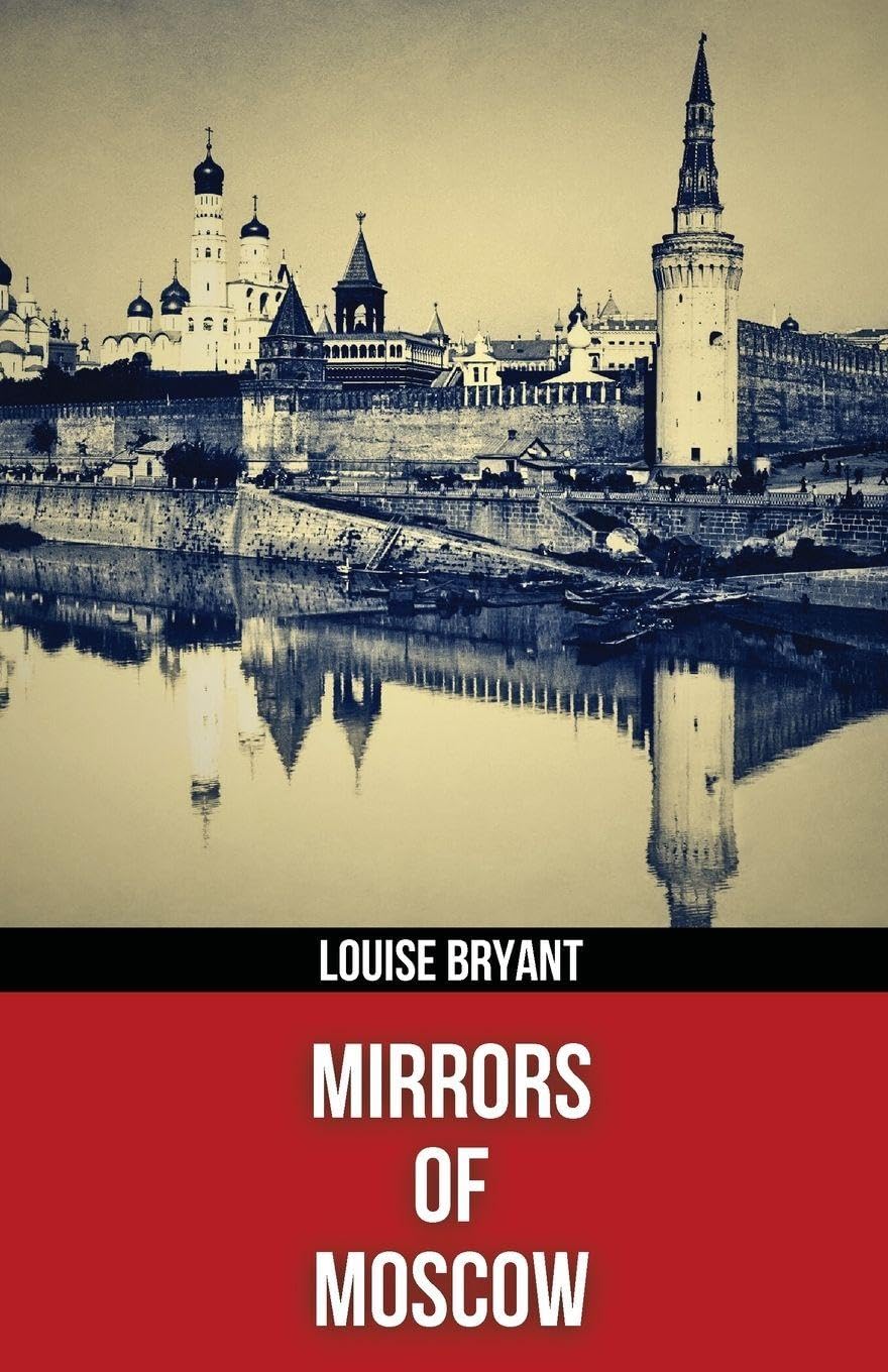 Mirrors of Moscow (Polis & Praxis Red Series)(Annotated) Memories