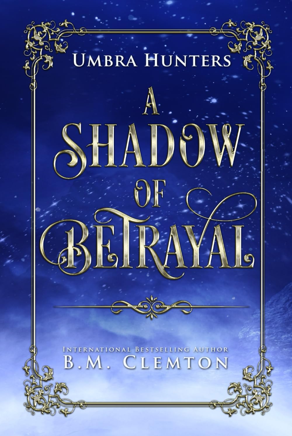 A Shadow of Betrayal (Umbra Hunters, Band 1) Action & Adventure