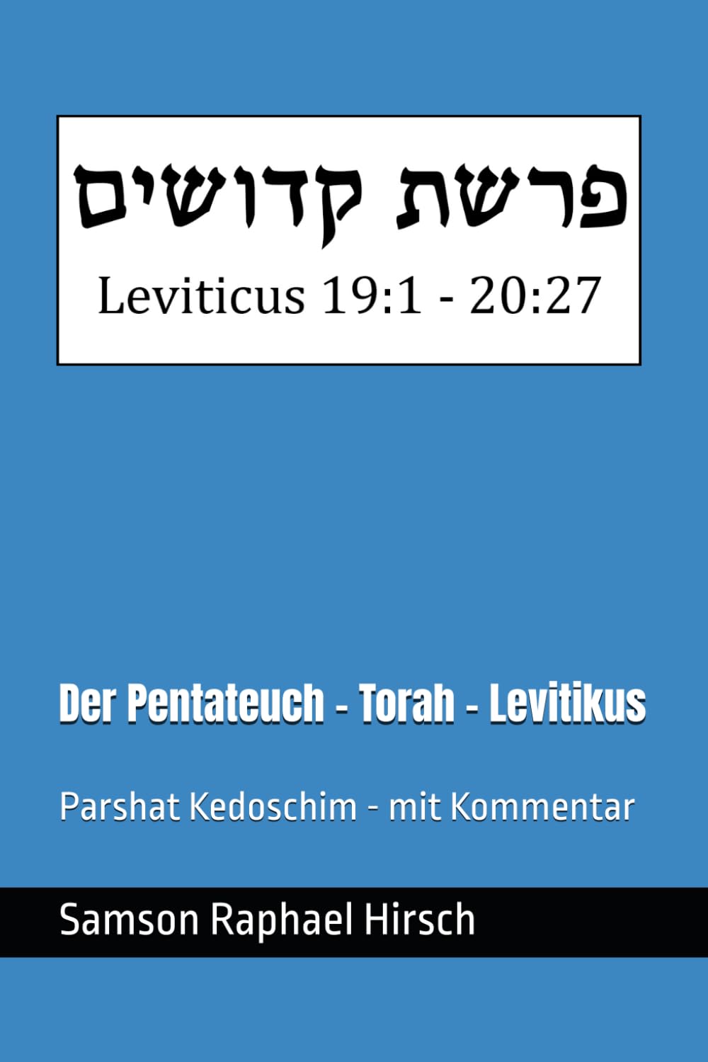 Der Pentateuch - Torah - Levitikus - פרשת קדושים: Parshat Kedoschim - mit Kommentar - Levitikus 19:1 - 20:27 Social Sciences