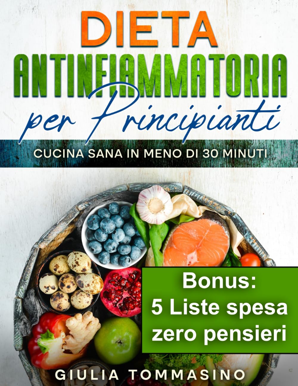 Dieta Antinfiammatoria Per Principianti: Cucina Sana in Meno di 30 Minuti Medicine