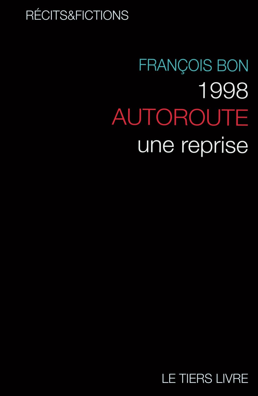 1998, Autoroute – une reprise: fiction en 8 jours et 2 628 km Travelogues