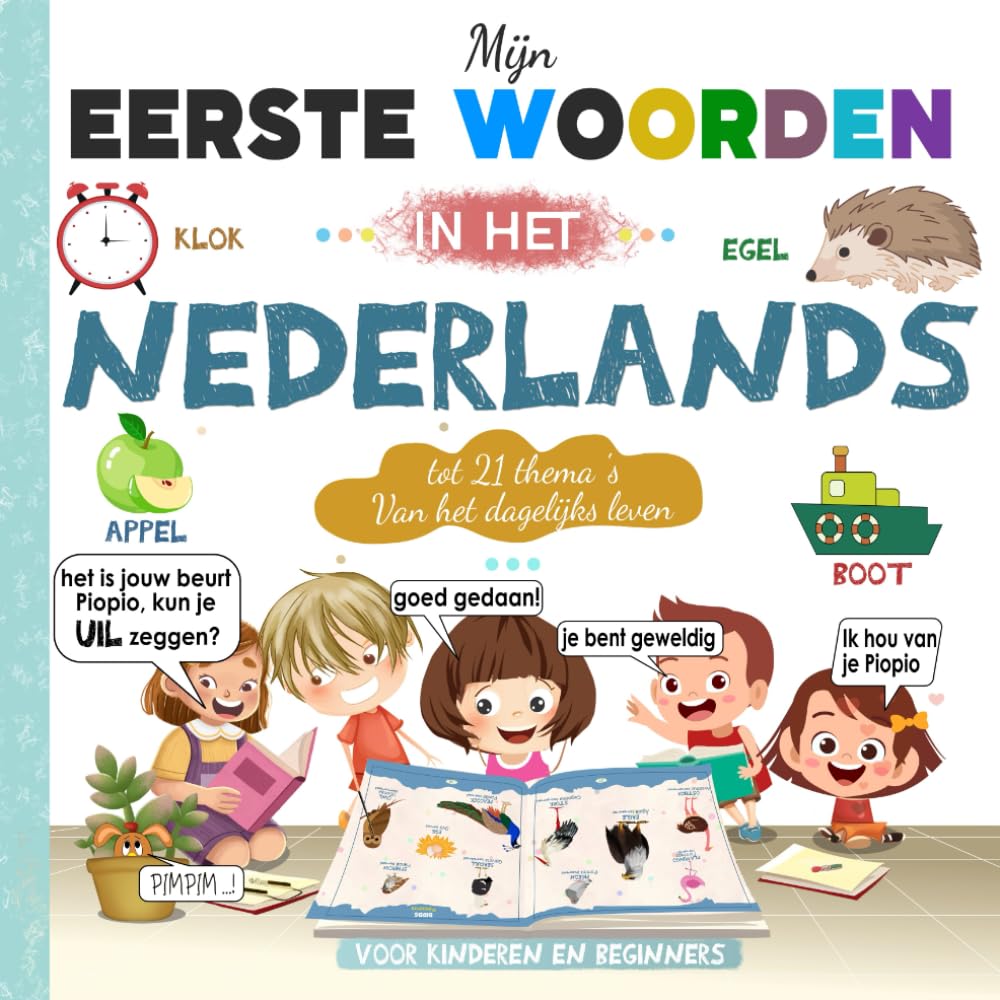 Mijn eerste woorden in het Nederlands: Leer Nederlands voor beginners Kinderen en Volwassenen Met grote en Kleurrijke Afbeeldingen | Meer dan 240 ... voor kinderen | kinderboeken nederlands book