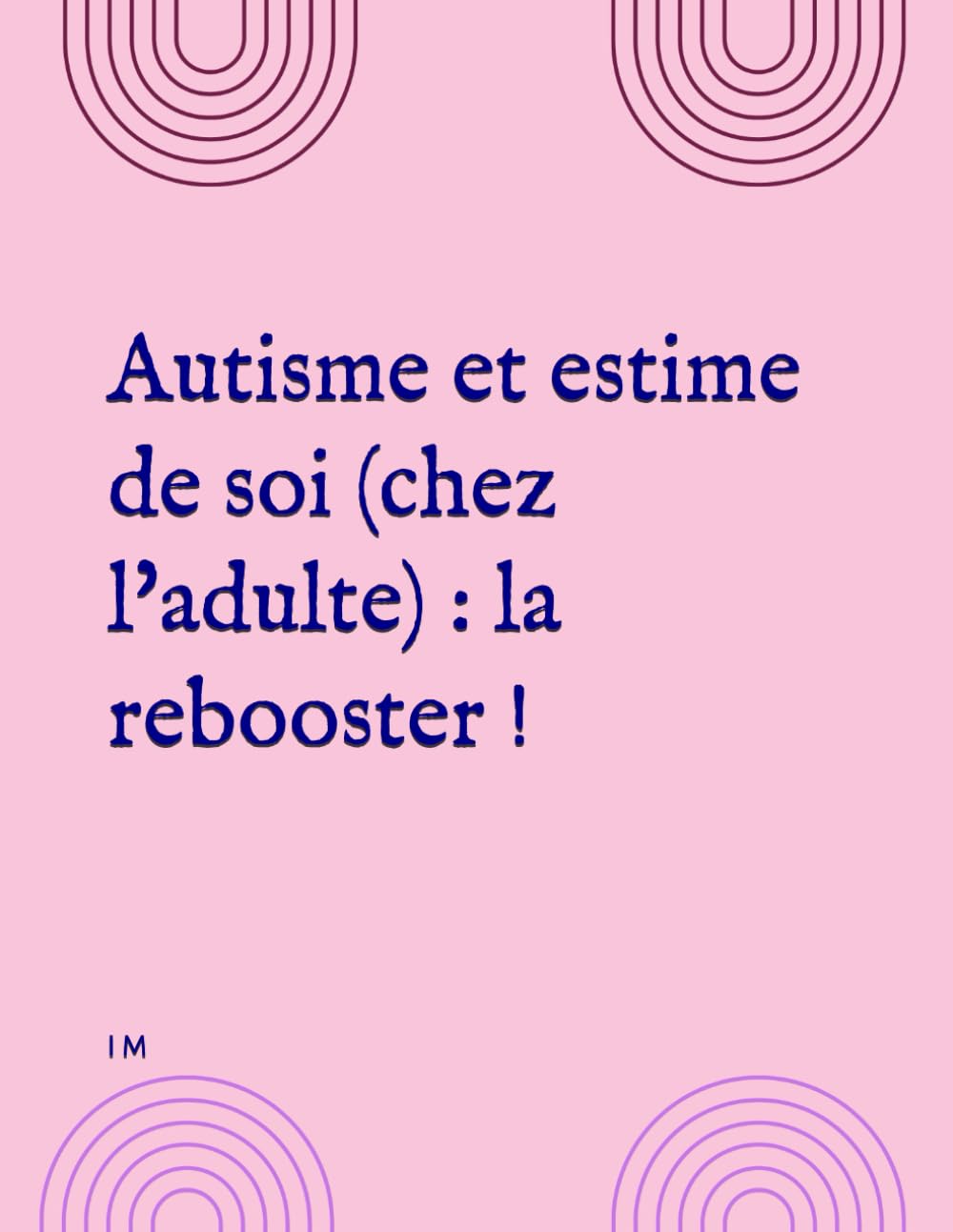Autisme et estime de soi (chez l'adulte) : la rebooster ! book