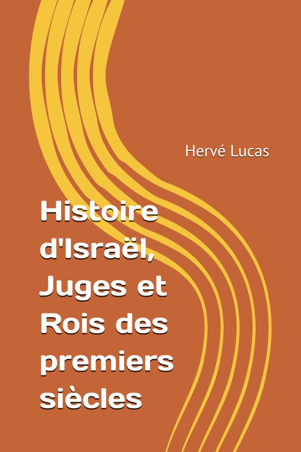 Histoire d'Israël, Juges et Rois des premiers siècles. book