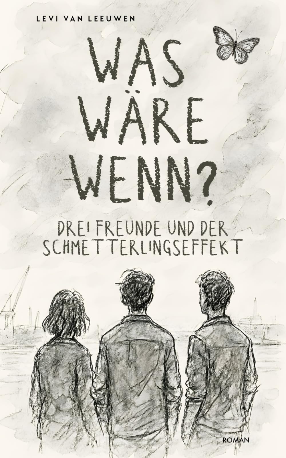 Was wäre wenn? Drei Freunde und der Schmetterlingseffekt book