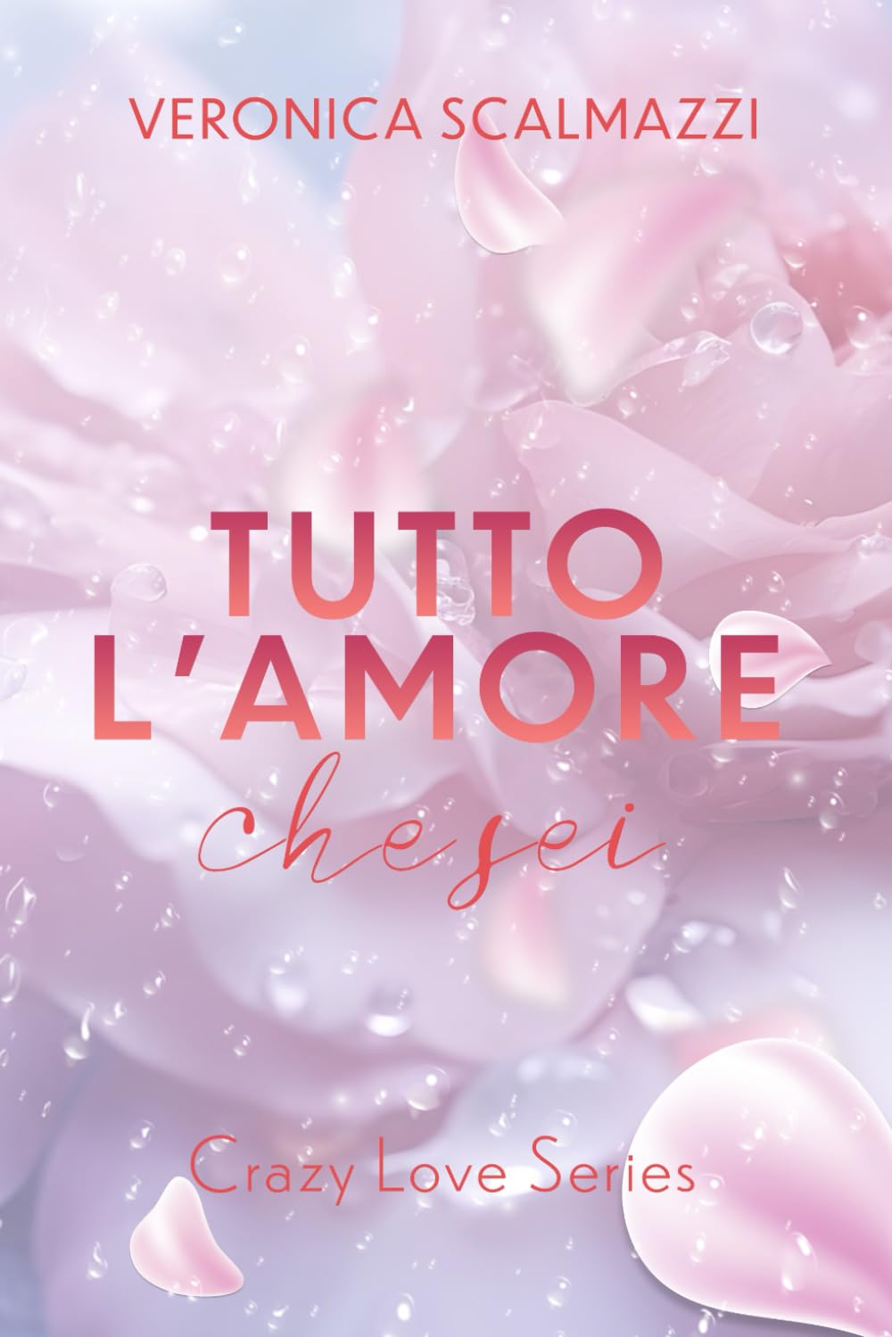 TUTTO L'AMORE CHE SEI (Crazy Love Series #2) book