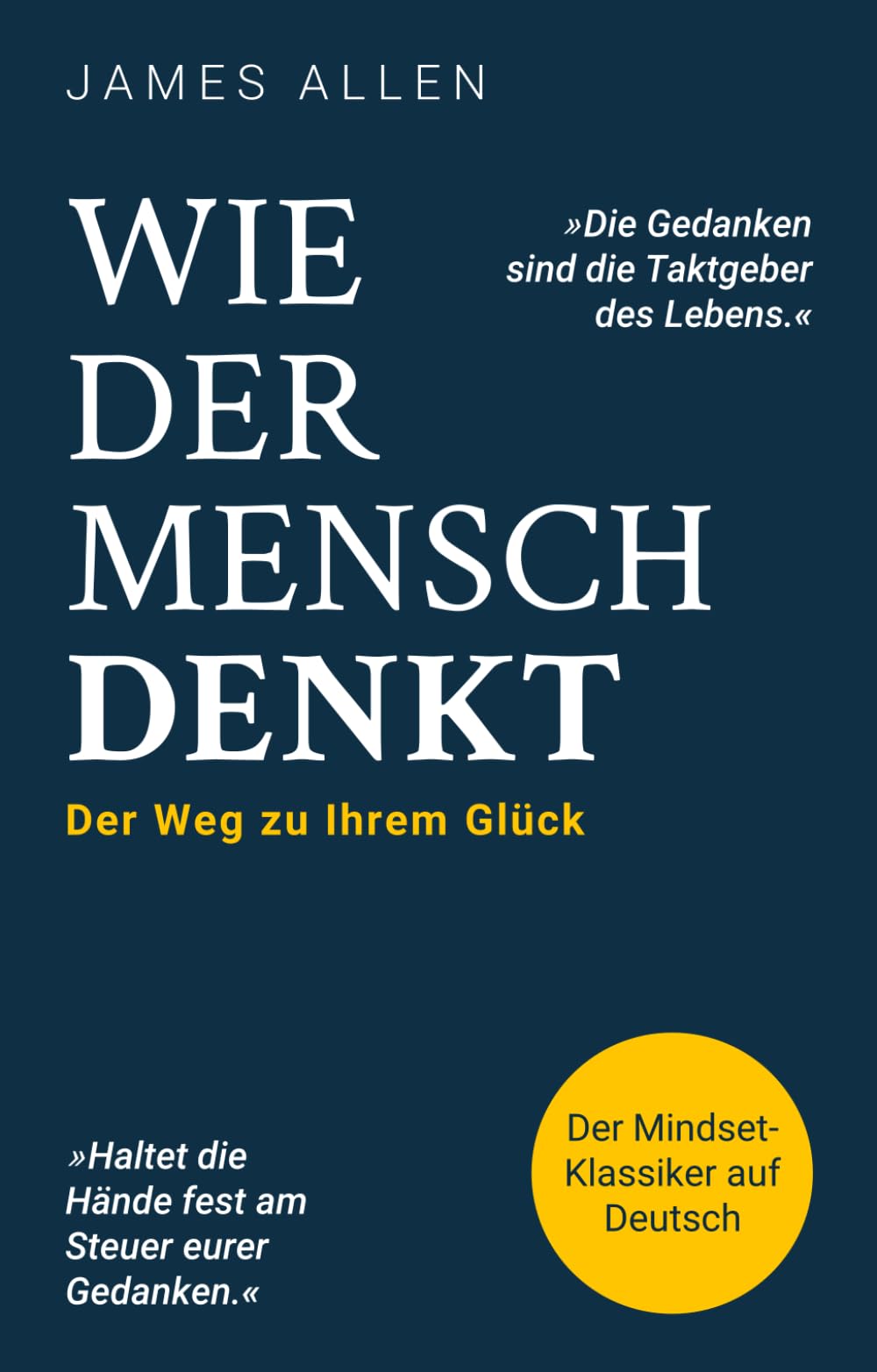 Wie der Mensch denkt, so lebt er: As a Man Thinketh Lifestyle
