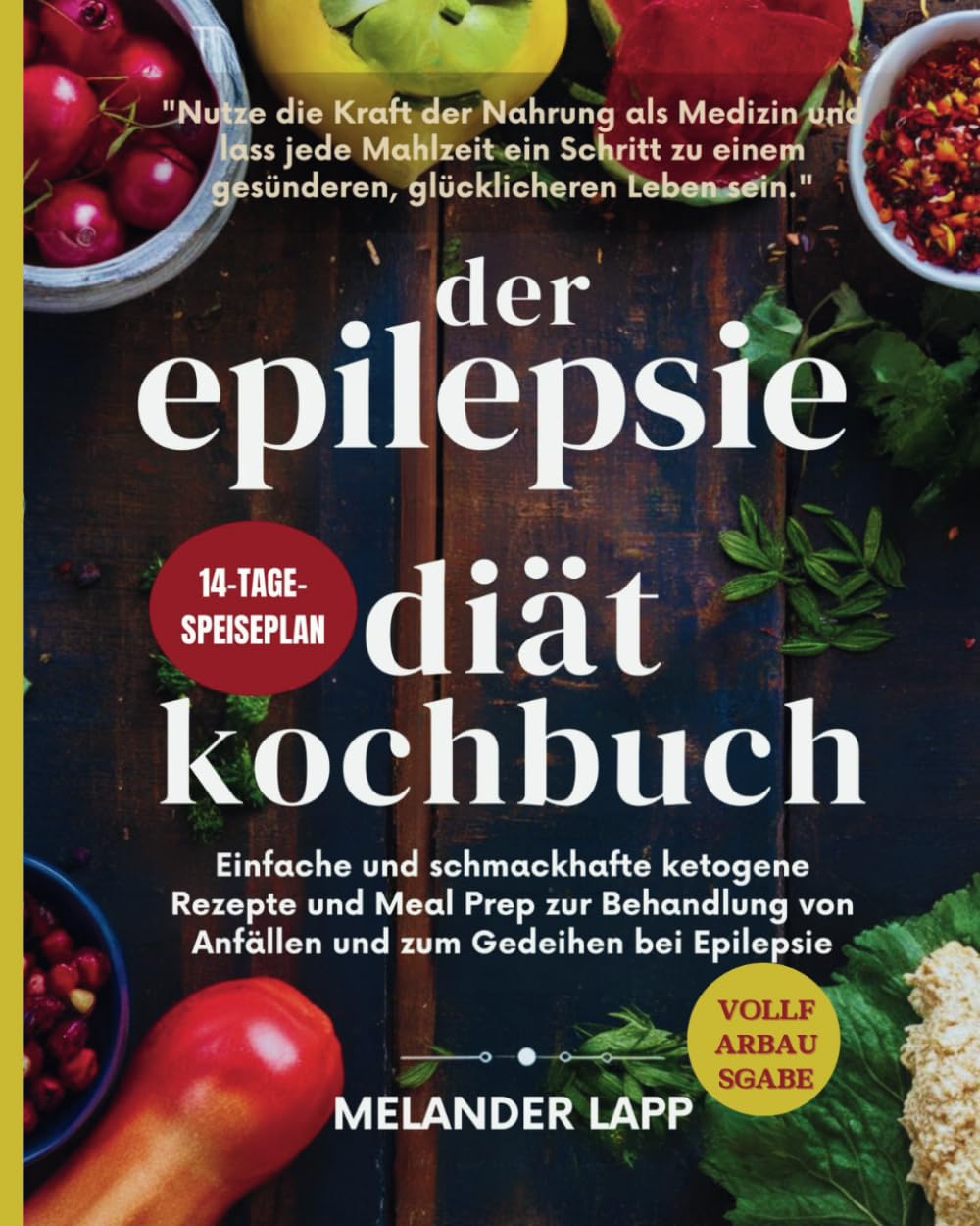 Der Epilepsie Diät Kochbuch: Einfache und schmackhafte ketogene Rezepte und Meal Prep zur Behandlung von Anfällen und zum Gedeihen bei Epilepsie Health, Nutrition & Fitness