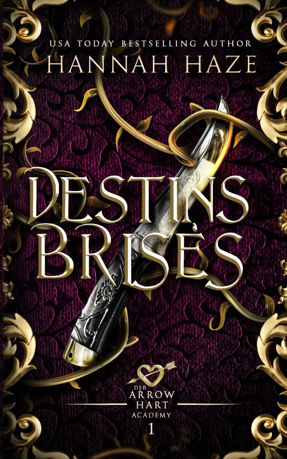 Destins Brises (Série L’Académie des Arrow Hart, Band 1) Romantic Fantasy