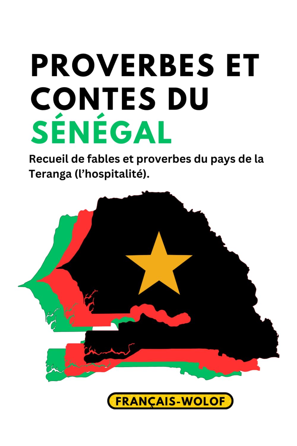 Proverbes et Contes du Sénégal (français - wolof): Un recueil de fables et proverbes du pays de la Teranga (l’hospitalité). book