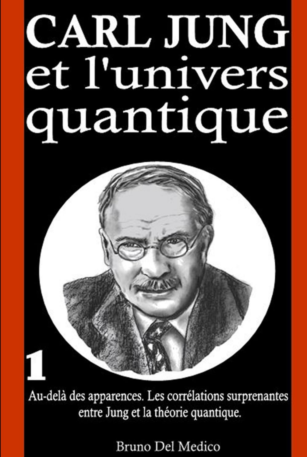 Carl Jung et l'univers quantique: Au-delà des apparences. Les corrélations surprenantes entre Jung et la théorie quantique. book