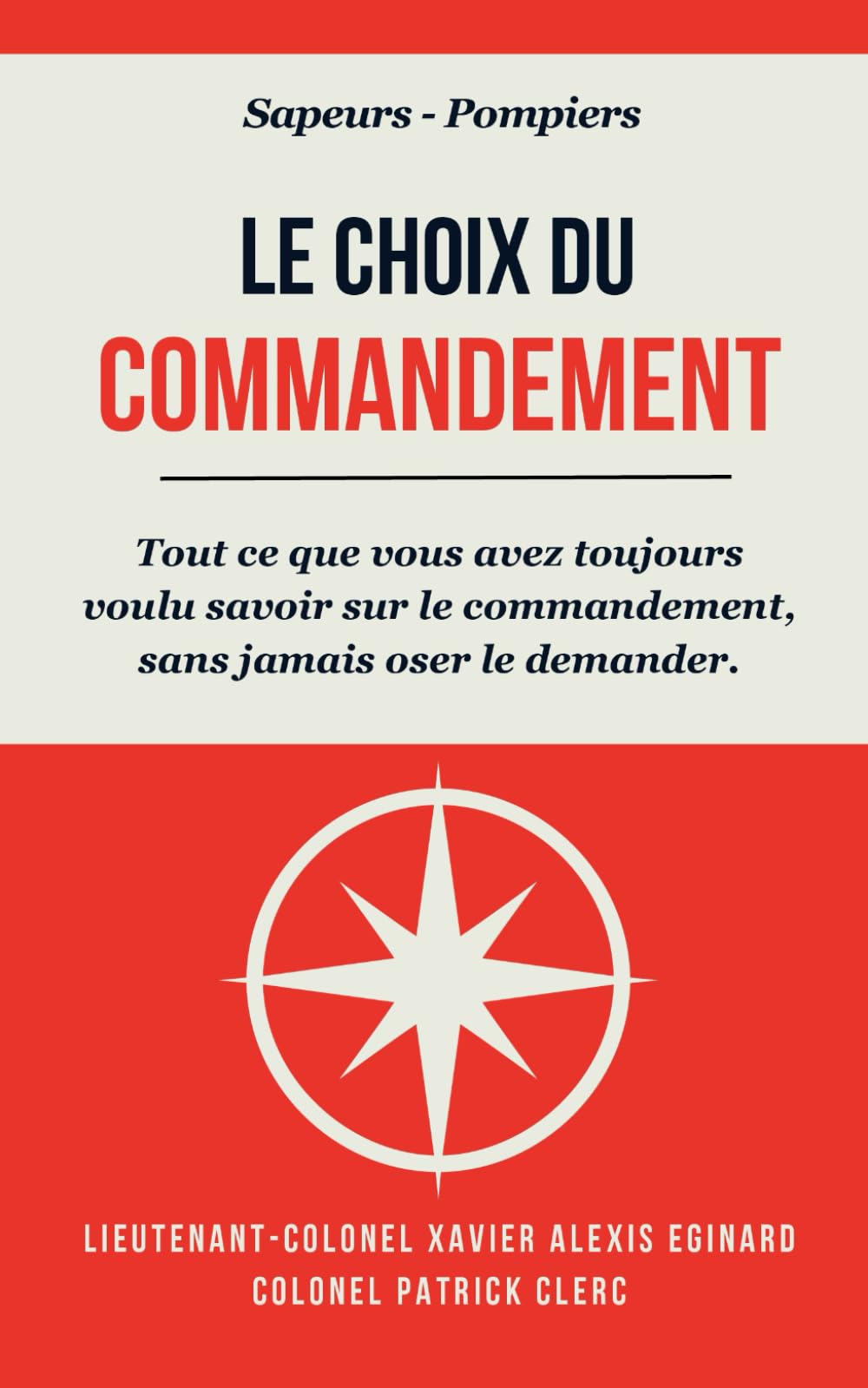 Le Choix du Commandement: Tout ce que vous avez toujours voulu savoir sur le commandement sans jamais oser le demander book