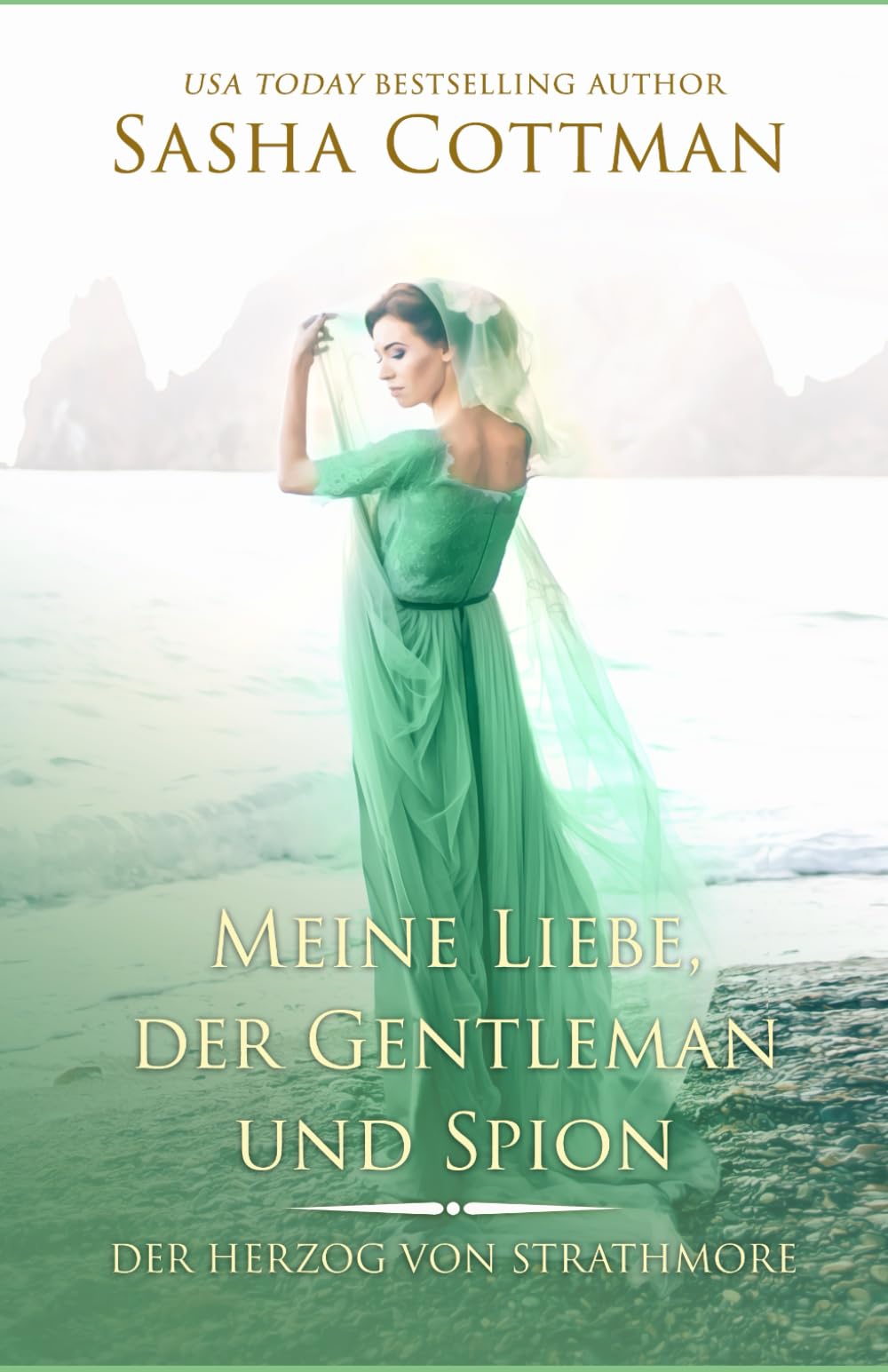 Meine Liebe, der Gentleman und Spion: Ein historischer Liebesroman (Der Herzog von Strathmore, Band 4) Historical Fiction
