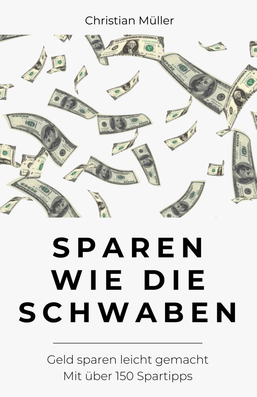 Sparen wie die Schwaben: Geld sparen leicht gemacht - Mit über 150 Spartipps book