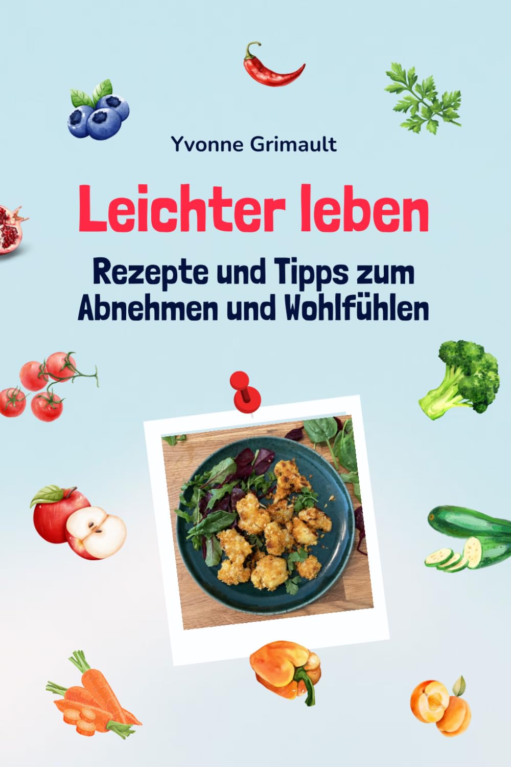 Leichter leben - Rezepte und Tipps zum Abnehmen und Wohlfühlen Health, Nutrition & Fitness