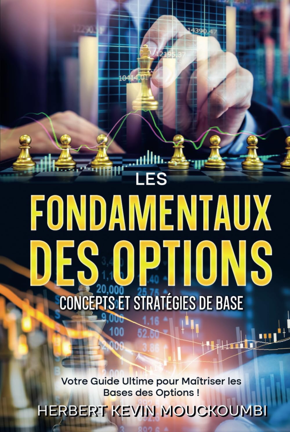 Les Fondamentaux des Options : Concepts et Stratégies de Base: Votre Guide Ultime pour Maîtriser les Bases des Options ! - Livre 2 book