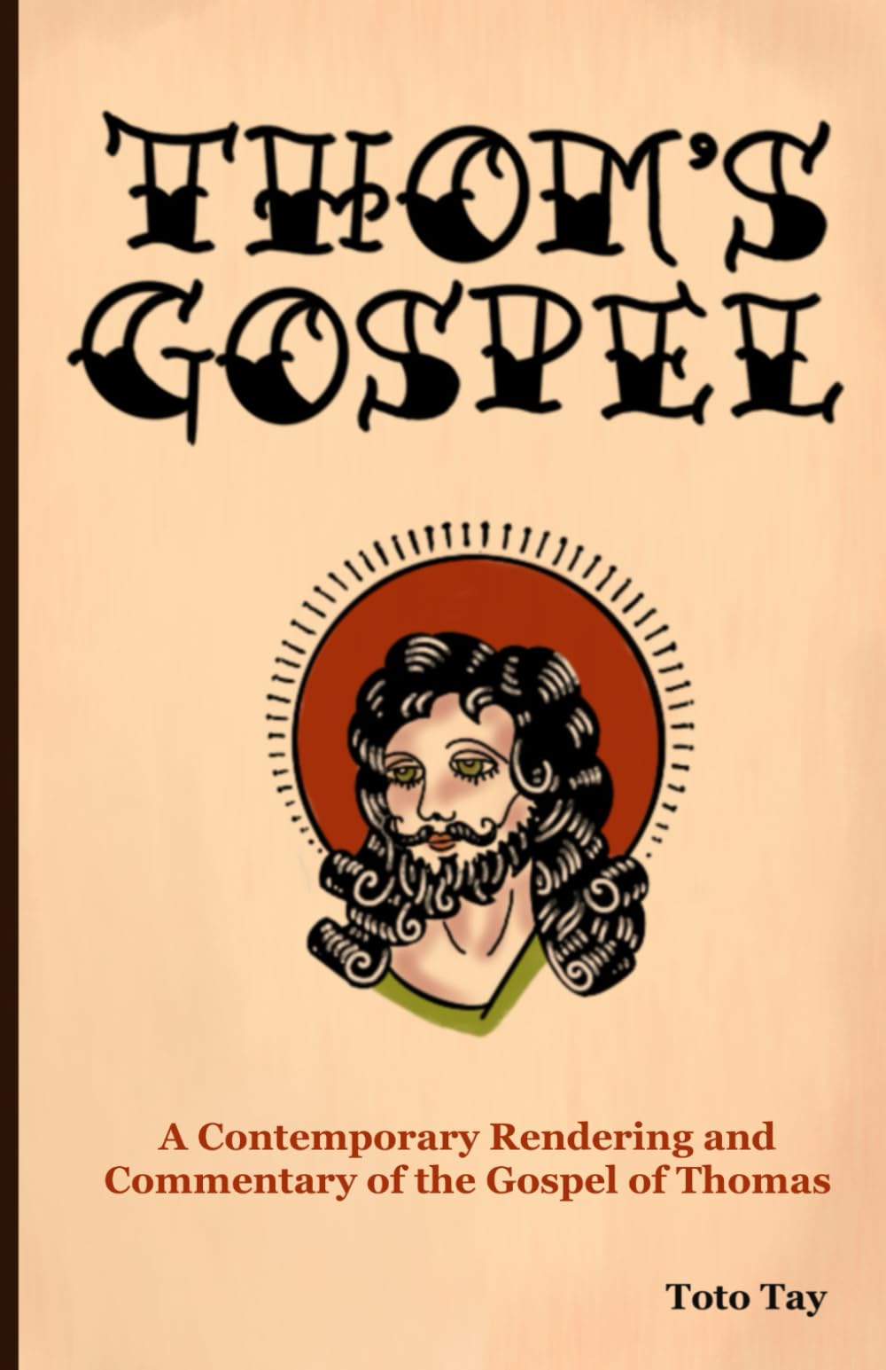 Thom's Gospel: A Contemporary Rendering and Commentary of the Gospel of Thomas Religion & Esotericism