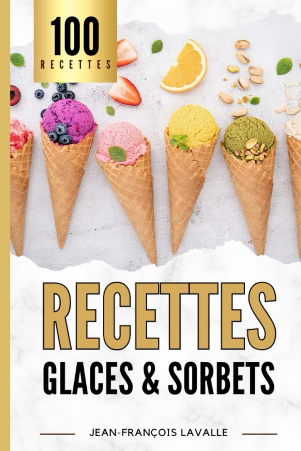 100 Recette de Glaces et Sorbets: Le Guide parfait pour des moments Gourmands et Frais book