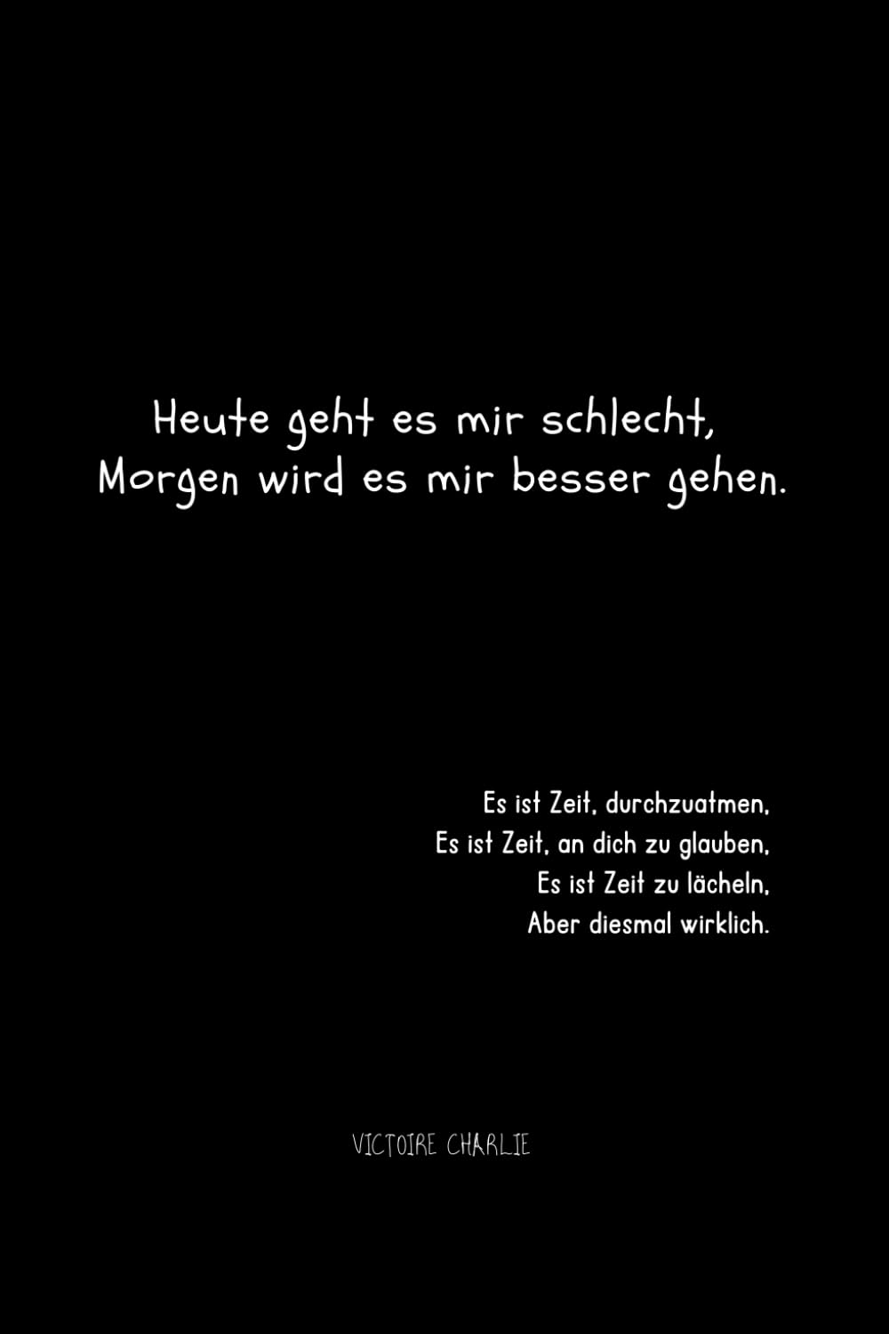 Heute geht es mir schlecht, Morgen wird es mir besser gehen. Medicine