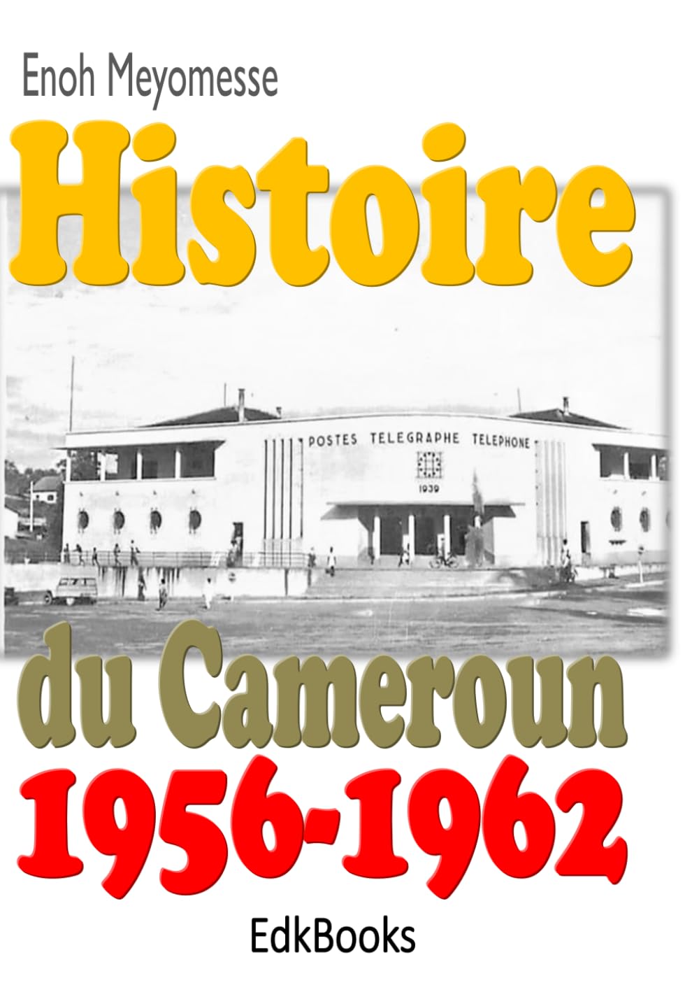 Histoire du Cameroun 1956-1962 book