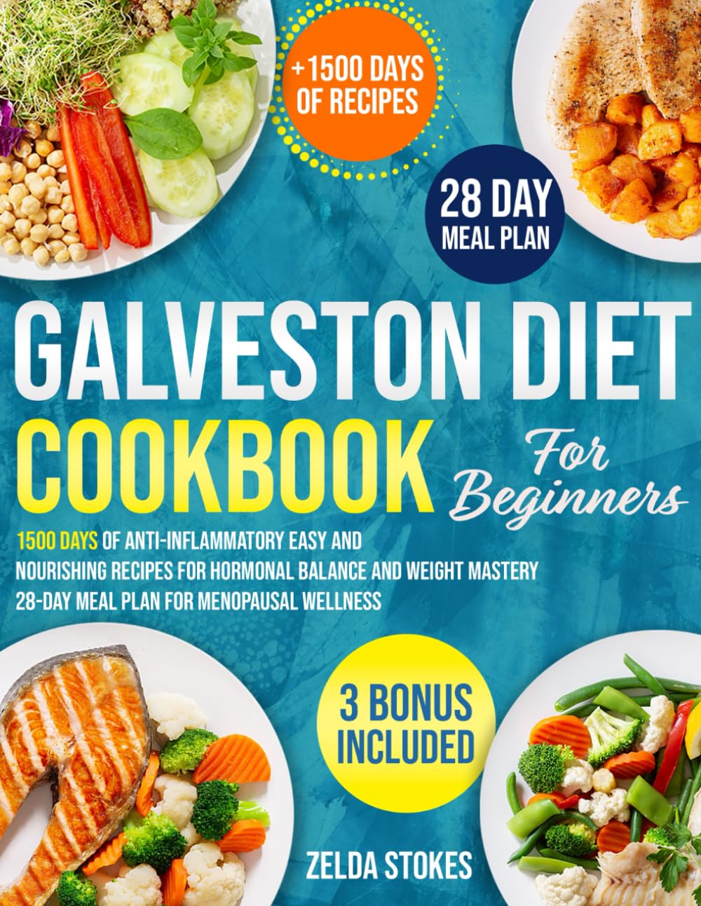 Galveston Diet Cookbook for Beginners: 1500 Days of Anti-Inflammatory Easy and Nourishing Recipes for Hormonal Balance and Weight Mastery | 28-Day Meal Plan for Menopausal Wellness Health, Nutrition & Fitness
