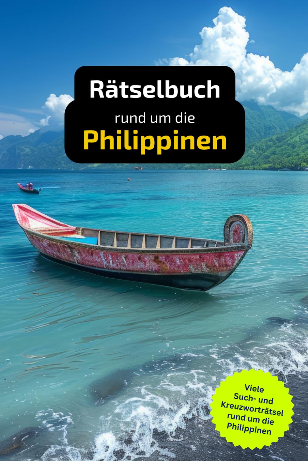 Rätselbuch rund um die Philippinen: Tolles Geschenk für Philippinen-Urlauber. Worträtsel und knifflige Herausforderungen in einem Kreuzworträtselheft. book