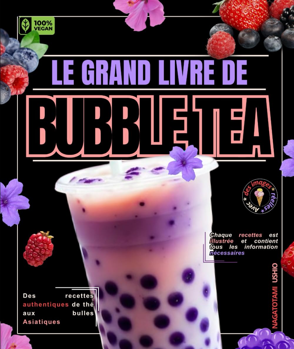 Le grand livre de Bubble Tea : des recettes authentiques de thé aux bulles Asiatiques book