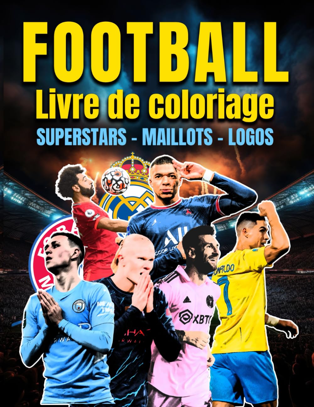Livre de Coloriage de Football pour les Enfants à Partir de 6 ans: Superstars - Maillots - Logos : Le cadeau idéal pour les jeunes passionnés de foot book