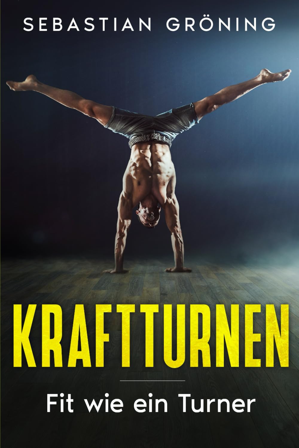 Kraftturnen: Fit wie ein Turner Health, Nutrition & Fitness