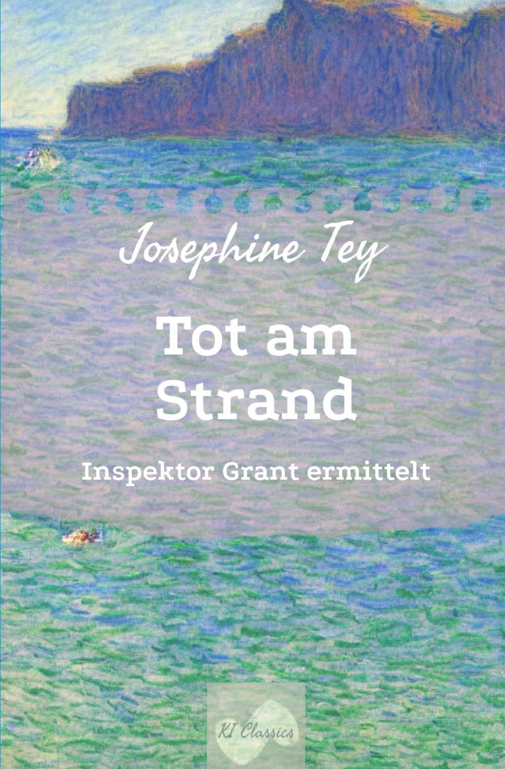 Tot am Strand: Inspektor Grant ermittelt (Josephine Tey - Krimiklassiker, Band 2) Historical Fiction