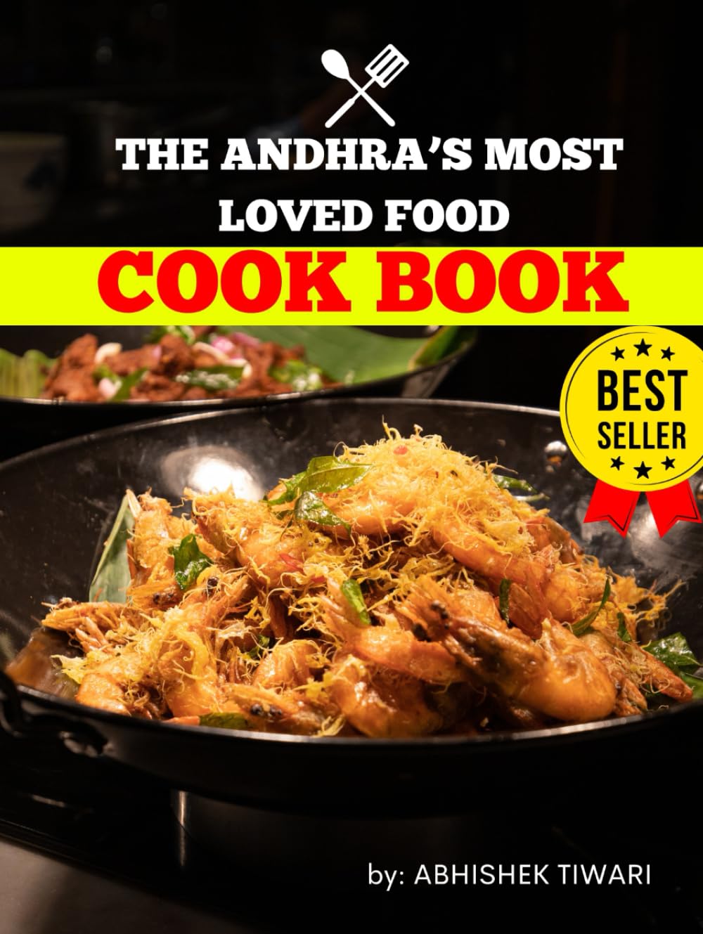 The Andhra’s Most Loved Food Cookbook: Andhra Cookbook | Andhra Food Cookbook with Photos | Indian Food Cookbook with Photo | Andhra Cookbook Vegetarian & Non Vegeterian Cooking & Enjoying