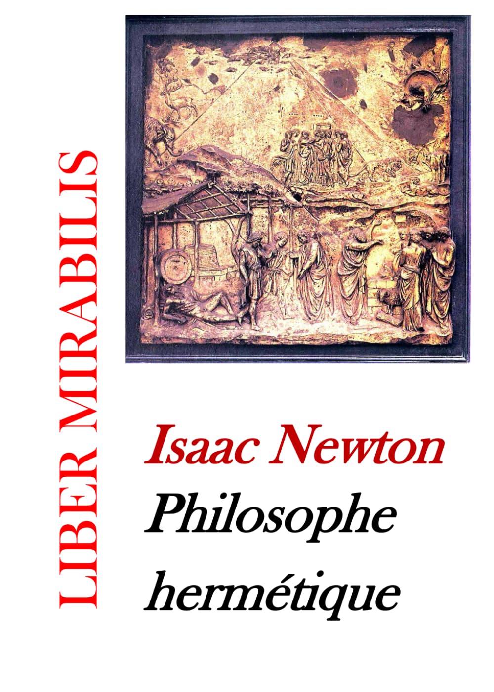 Isaac Newton, Philosophe hermétique: revue LIBER MIRABILIS n°124 book
