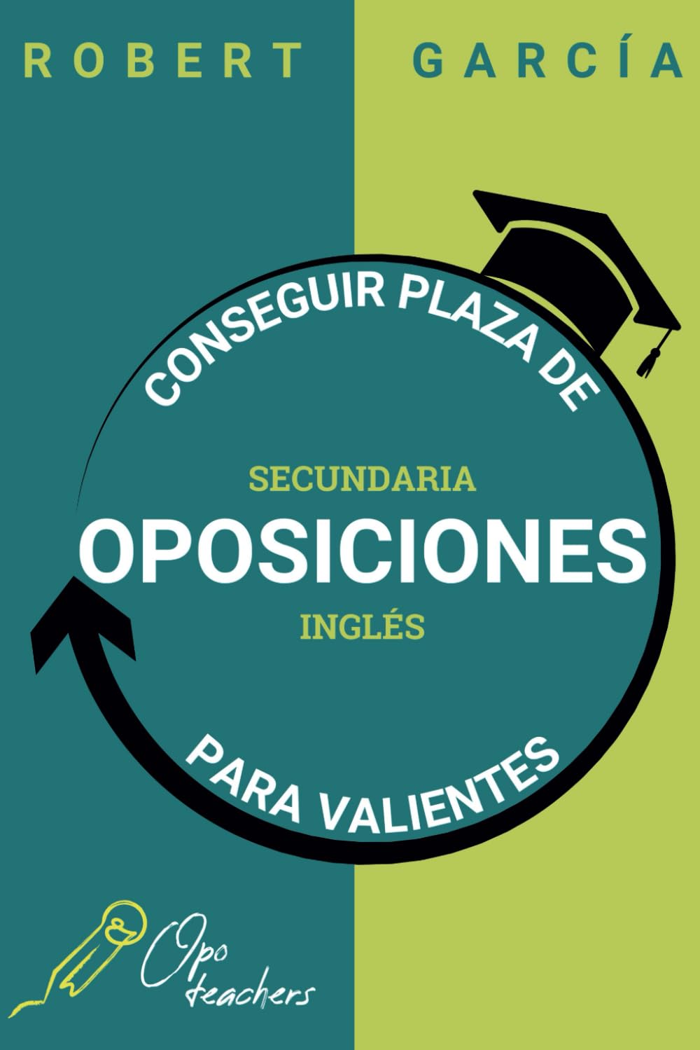 Conseguir plaza de oposiciones para valientes: Secundaria inglés book